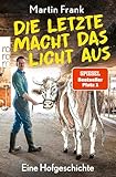 Die Letzte macht das Licht aus: Eine Hofgeschichte