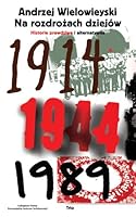 Na Rozdroczach Dziejaow: Historie Prawdziwe I Alternatywne 8374362774 Book Cover