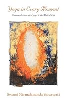 YOGA IN EVERY MOMENT. Contemplations Of A Yogi In The Midst Of Life. 1930559240 Book Cover