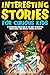 Produktbild Interesting Stories for Curious Kids: A Fascinating Collection of the Most Interesting, Unbelievable, and Craziest Stories on Earth!