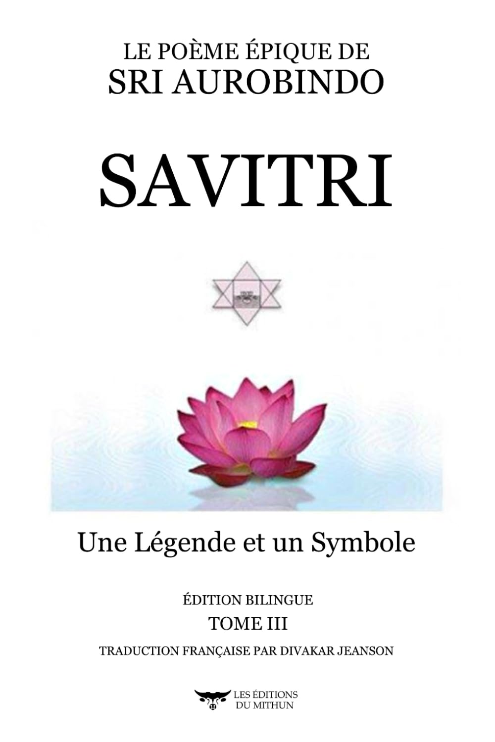 SAVITRI: Une Légende et un Symbole - Tome III