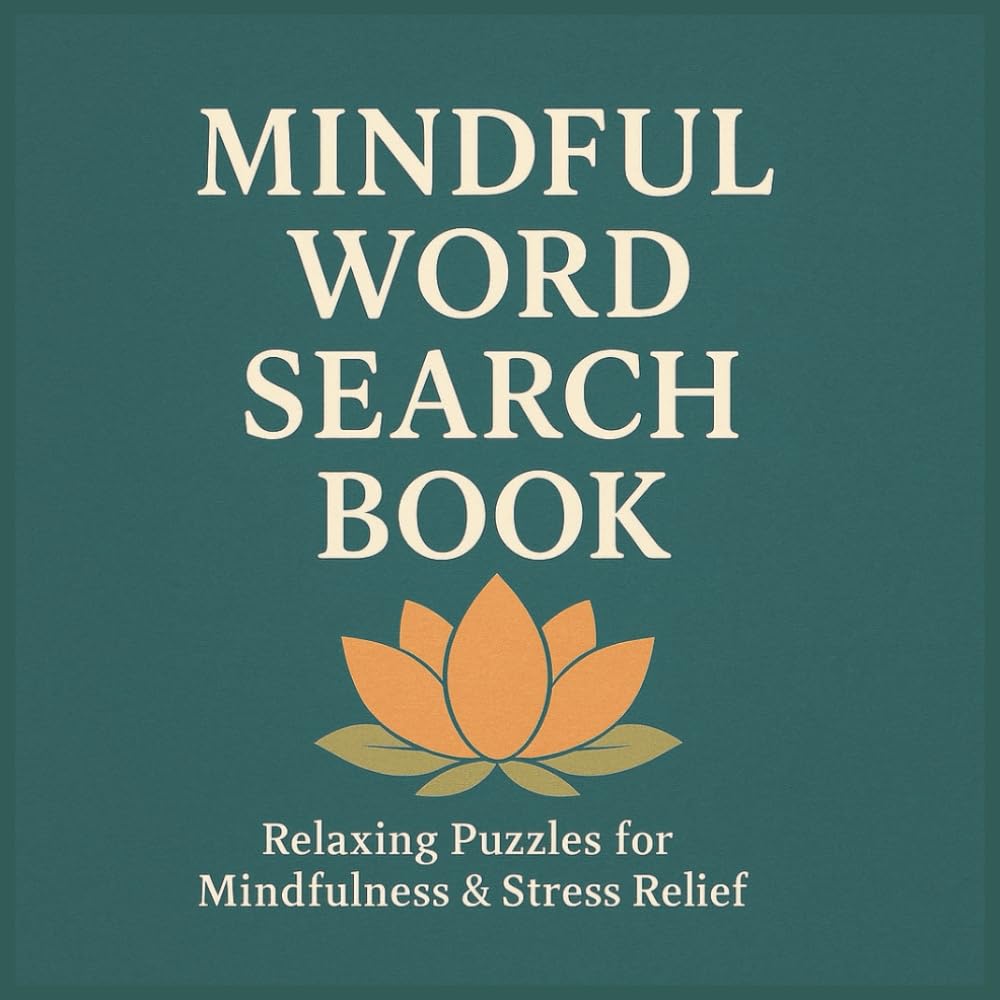 Large Print Mindful Word Search for Adults: Relaxing Puzzles for Mindfulness and Stress Relief