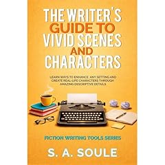 The Writer's Guide to Vivid Scenes and Characters Audiolibro Por S. A. Soule arte de portada