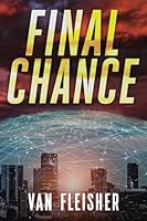 FINAL CHANCE: SCIENCE FICTION ... OR A HISTORY OF THE FUTURE? 1732083339 Book Cover