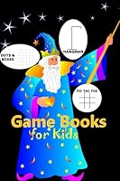 Game Books for Kids: Dots and Boxes, Hangman, Tic Tac Toe and Doodling 1975848446 Book Cover