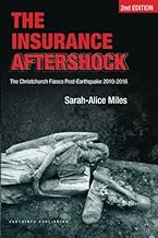 The Insurance Aftershock: The Christchurch Fiasco Post-Earthquake 2010-2016