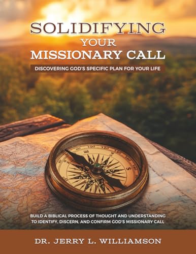 Solidifying Your Missionary Call: Discovering God’s Specific Plan for Your