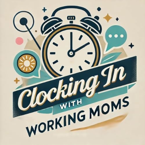 『Clocking In With Working Moms』のカバーアート