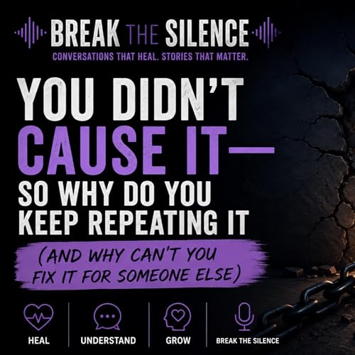Episode 9: You Didn&rsquo;t Cause It&mdash;So Why Do You Keep Repeating It (And Why Can&rsquo;t You Fix It for Someone Else)