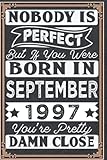 nobody is perfect but if you were born in september 1997: 25 th birthday gifts for women notebook | motivational quotes | happy birthday | gifts for ... book | personalized birthday gifts for women
