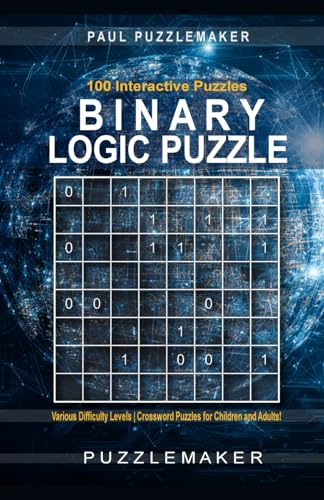100 Binary Logic Puzzles - Brain Buster | Various Difficulty Levels | Crossword Puzzles for Children and Adults