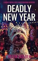 Deadly New Year (A Right Royal Cozy Investigation Mystery Novella) 1915747201 Book Cover