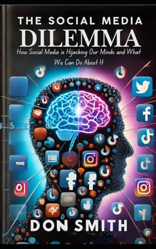 The Social Media Dilemma: How Social Media is Hijacking Our Minds and What We Can Do About It