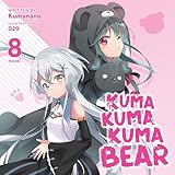 Kuma Kuma Kuma Bear, Vol. 8: Light Novel