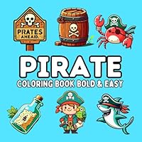 Pirate Coloring Book: Bold & Easy Designs with Thick Lines for Kids B0DFT9NQXP Book Cover
