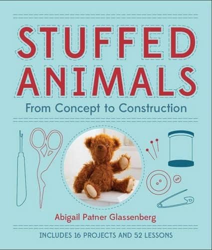 Stuffed Animals: From Concept to Construction Paperback – May 7, 2013