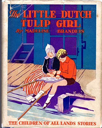 The Little Dutch Tulip Girl (The Chldren of All... B07WDYSPZ6 Book Cover