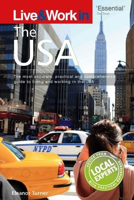 Live & Work in the USA: The most accurate, practical and comprehensive guide to living in the USA Paperback – 10 Feb. 2009
