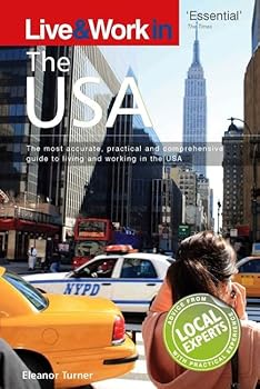 Paperback Live & Work in USA: The Most Accurate, Practical and Comprehensive Guide to Living and Working in The United States Book