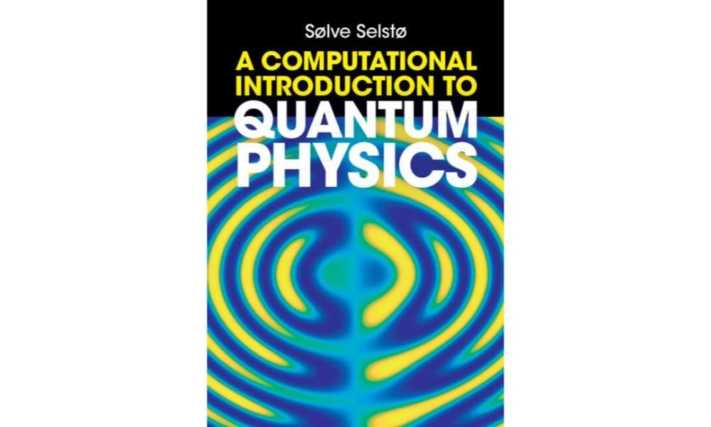 A Computational Introduction to Quantum Physics. Selst 9781009389631 New**