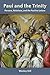 Paul and the Trinity: Persons, Relations, and the Pauline Letters