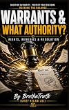 Warrants & What Authority?: Sovereign Chronicles Vol. 18