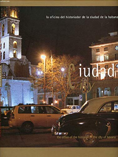 La oficia del historiador de la ciudad de la habana: desafio de una utopia: the ofice of the historian of