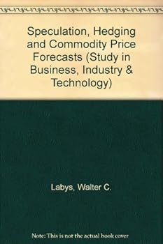 Hardcover Speculation, Hedging, and Commodity Price Forecasts Book