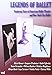 Legends of Ballet