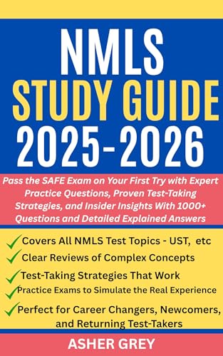 NMLS STUDY GUIDE 2025-2026: Pass the SAFE Exam on Your First Try with Expert Practice Questions, Proven Test-Taking Strategies, and Insider Insights With 1000+ Questions and Detailed Answers.