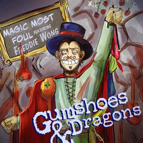 #6: Magic Most Foul w/ Freddie Wong