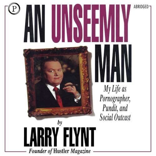 Listen to An Unseemly Man by Larry Flynt, Kenneth Ross episode artwork