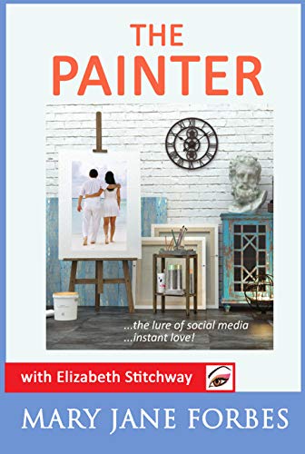 The Painter: The lure of social media...instant love! (Elizabeth Stitchway PI Series Book 3) (English Edition)