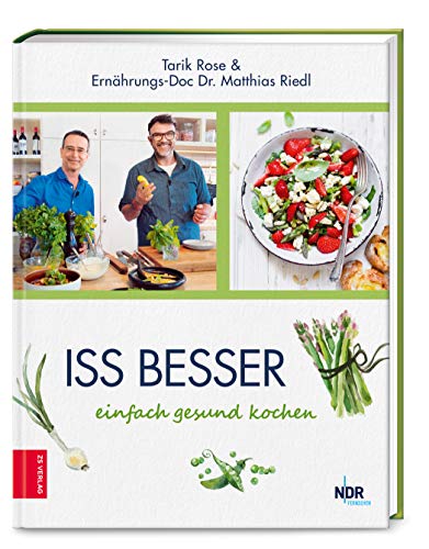 Iss besser: Einfach gesund kochen