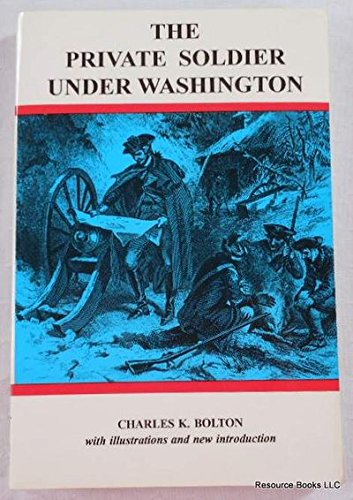 The Private Soldier Under Washington 0879281170 Book Cover