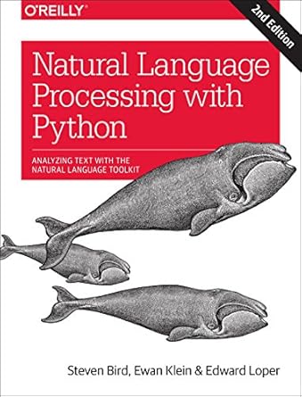 Natural Language Processing with Python, 2e : Bird, Steven, Klein, Ewan ...