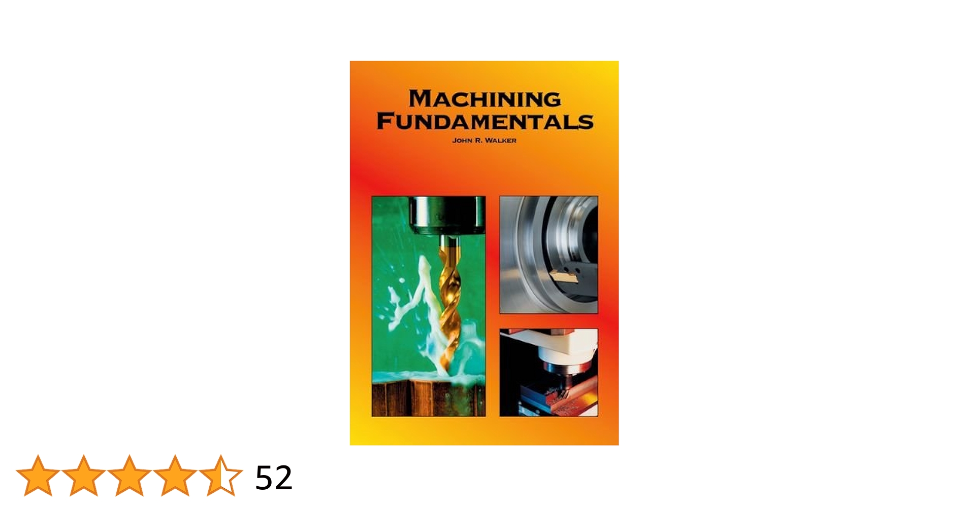 Machining Fundamentals: Walker, John R.: 9781590702499