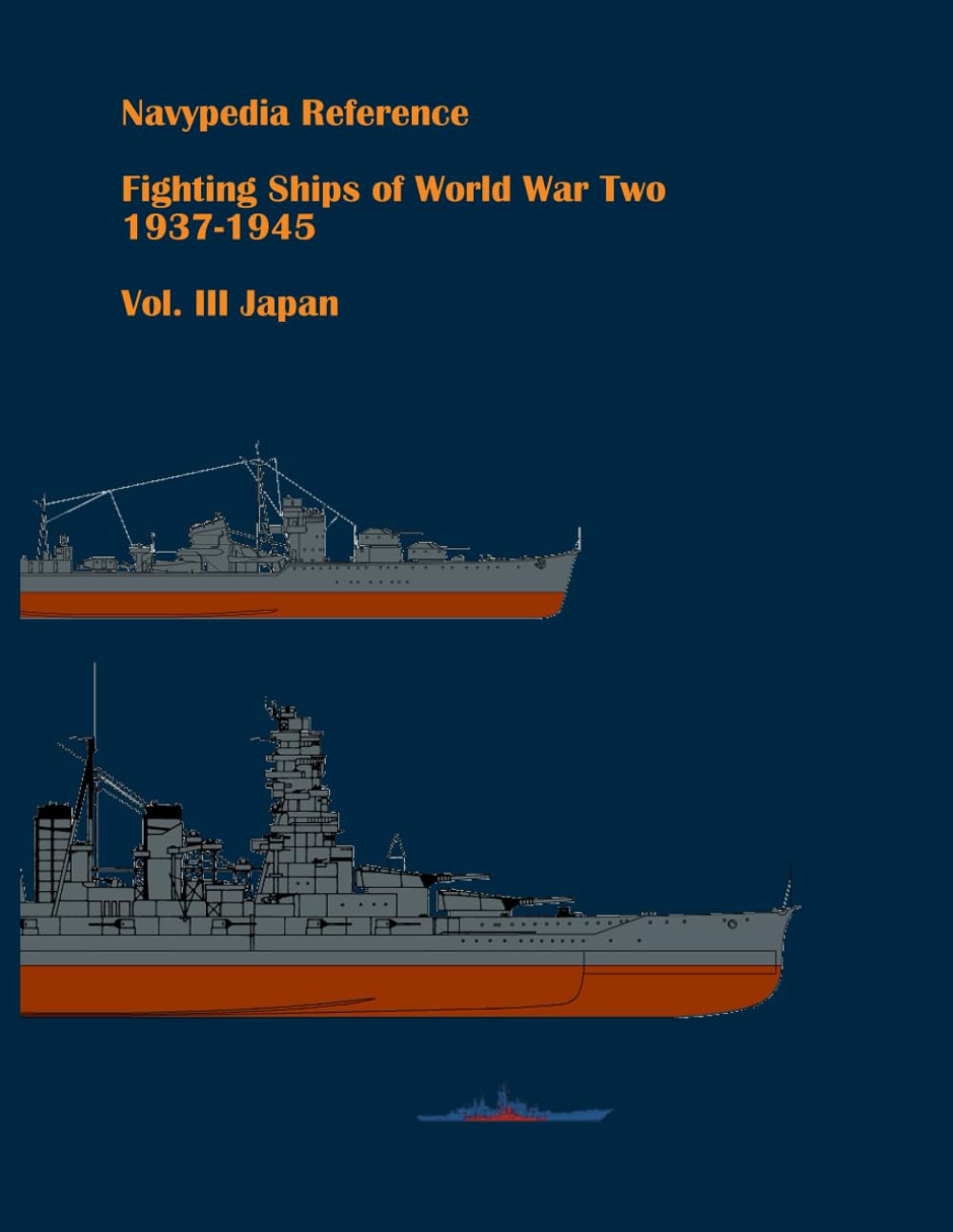 Fighting ships of World War Two 1937 - 1945. Volume III. Japan: 3 (Navypedia reference. Fighting ships of World War Two.)