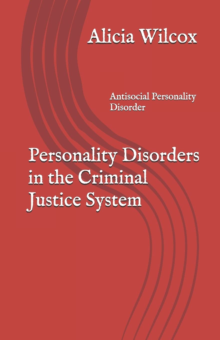 Personality Disorders in the Criminal Justice System: Antisocial Personality Disorder