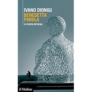 Benedetta parola. La rivincita del tempo
