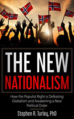 The New Nationalism: How the Populist Right is Defeating Globalism and ...