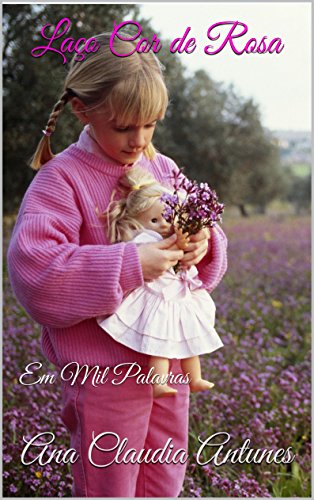 Laço Cor de Rosa: Em Mil Palavras (Portuguese Edition)