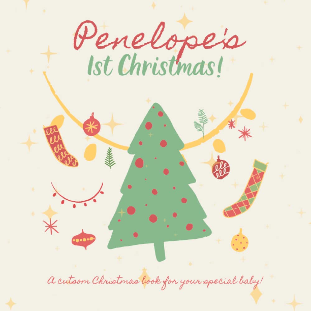 Penelope's First Christmas!: Your child's name appears in the book!