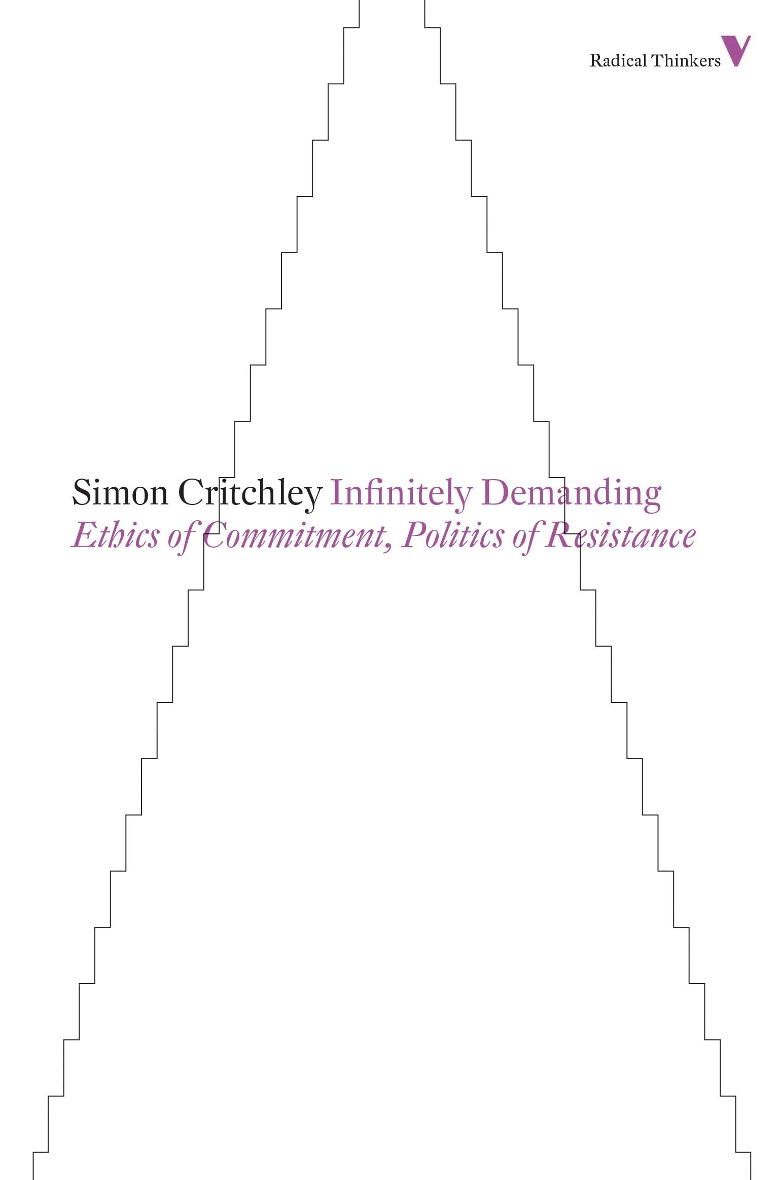 Infinitely Demanding: Ethics of Commitment, Politics of Resistance (Radical Thinkers)