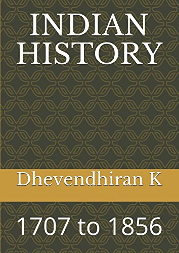 Independently published INDIAN HISTORY: 1707 to 1856