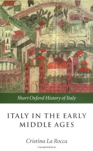 Italy in the Early Middle Ages: 476-1000 (Short Oxford History of Italy)