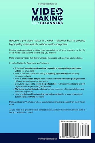 Video Making For Beginners: Discover The Proven Techniques Used By Pros To Create High-Quality Professional Videos For Less Cost And In Less Time Even Without Experience #TOP1