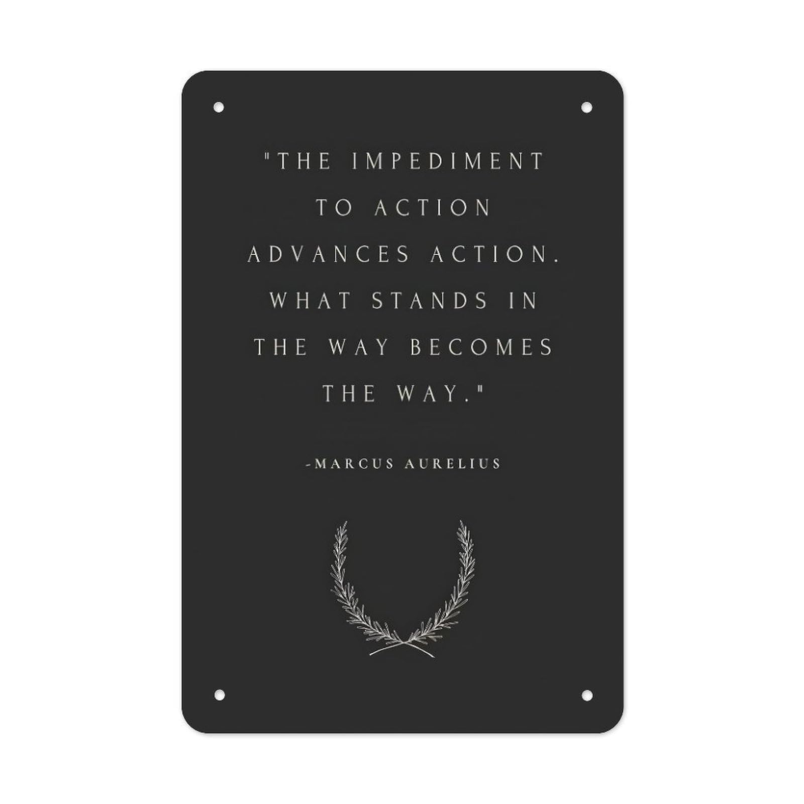 Minimalist Stoic Philosophy Quote Metal Tin Sign Poster 12x8 Inch Impediment To Action Advances Action What Stands In Way Becomes Way Wall Decor For Office Study Home Gym Gift