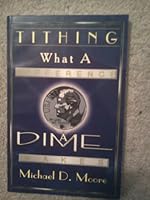 Tithing, What a Difference a Dime Makes 096784391X Book Cover