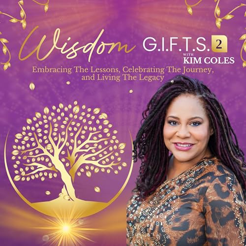 Wisdom G.I.F.T.S. 2 with Kim Coles Podcast Por Haute Coles Publishing arte de portada